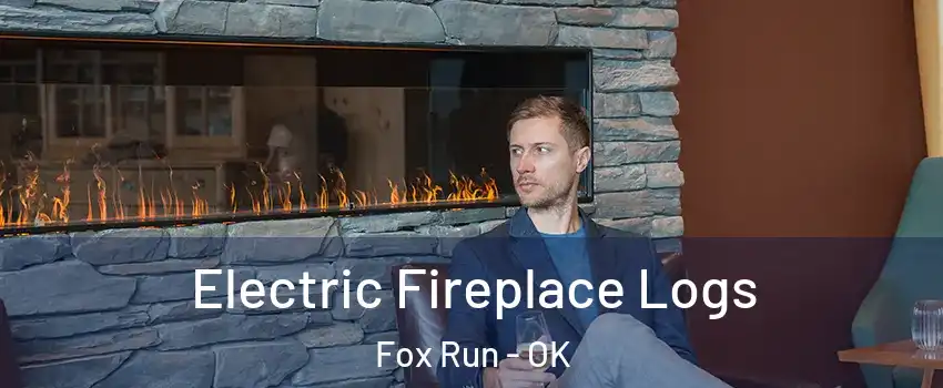 Electric Fireplace Logs Fox Run - OK