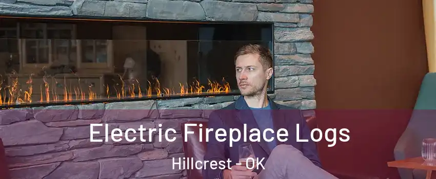 Electric Fireplace Logs Hillcrest - OK