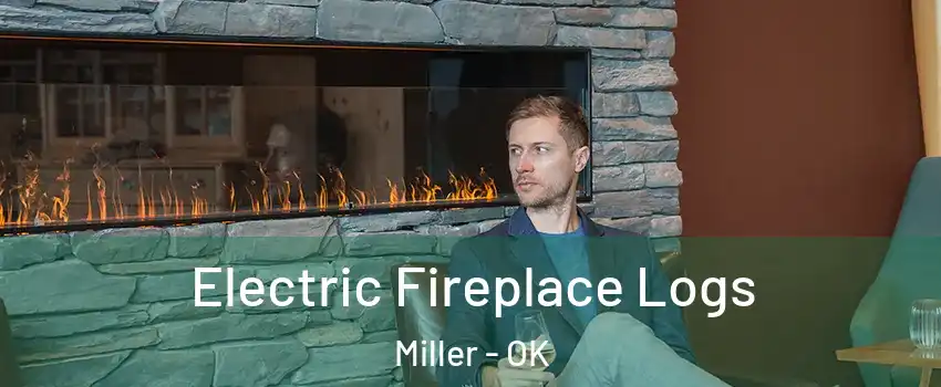 Electric Fireplace Logs Miller - OK