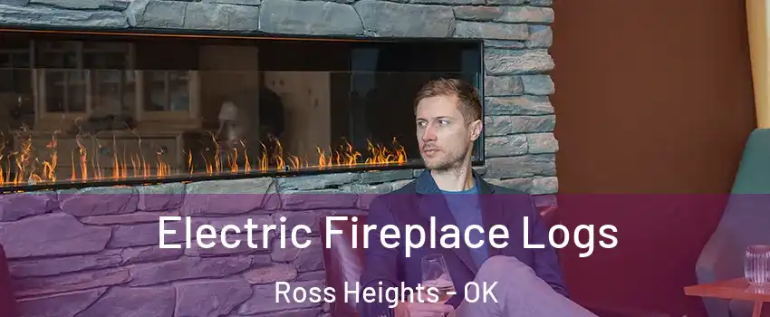 Electric Fireplace Logs Ross Heights - OK