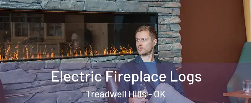 Electric Fireplace Logs Treadwell Hills - OK