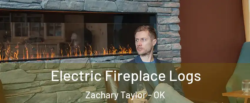 Electric Fireplace Logs Zachary Taylor - OK