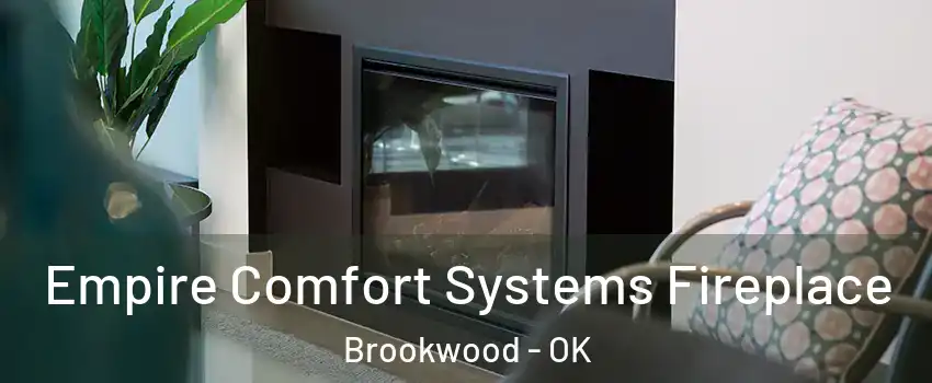 Empire Comfort Systems Fireplace Brookwood - OK