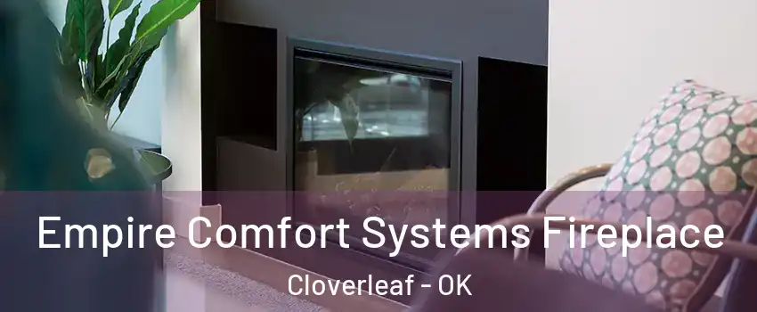 Empire Comfort Systems Fireplace Cloverleaf - OK