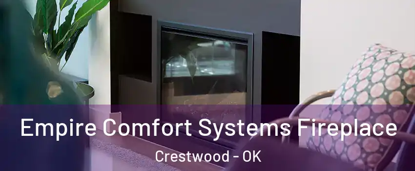 Empire Comfort Systems Fireplace Crestwood - OK