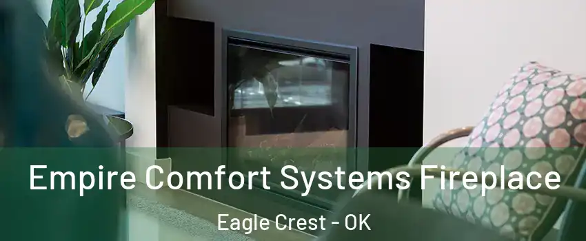 Empire Comfort Systems Fireplace Eagle Crest - OK
