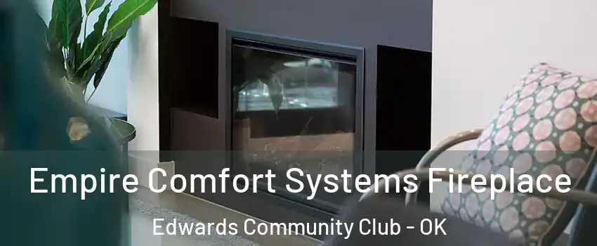 Empire Comfort Systems Fireplace Edwards Community Club - OK