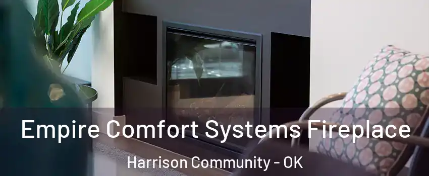 Empire Comfort Systems Fireplace Harrison Community - OK
