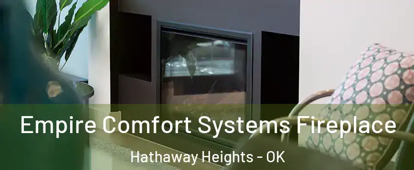 Empire Comfort Systems Fireplace Hathaway Heights - OK