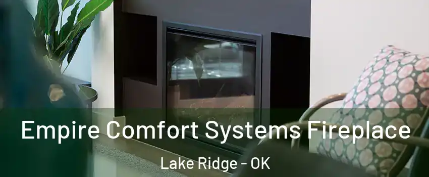 Empire Comfort Systems Fireplace Lake Ridge - OK