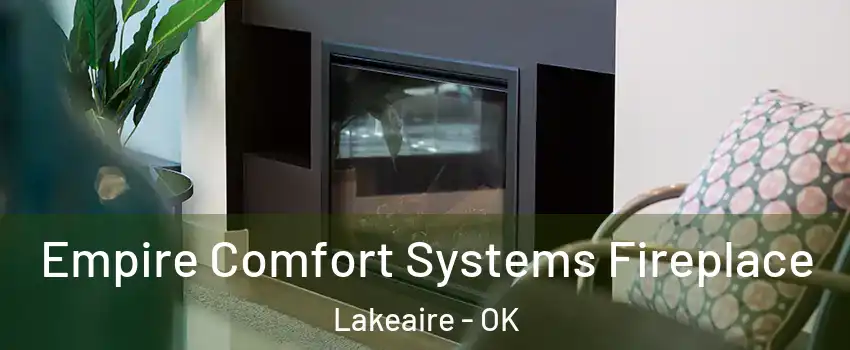 Empire Comfort Systems Fireplace Lakeaire - OK