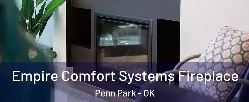 Empire Comfort Systems Fireplace Penn Park - OK