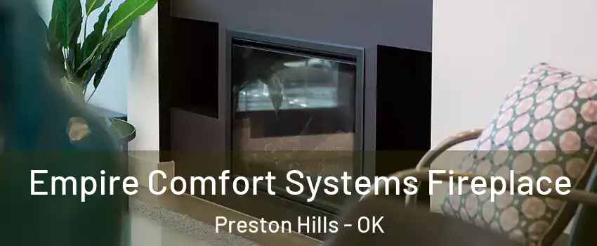 Empire Comfort Systems Fireplace Preston Hills - OK