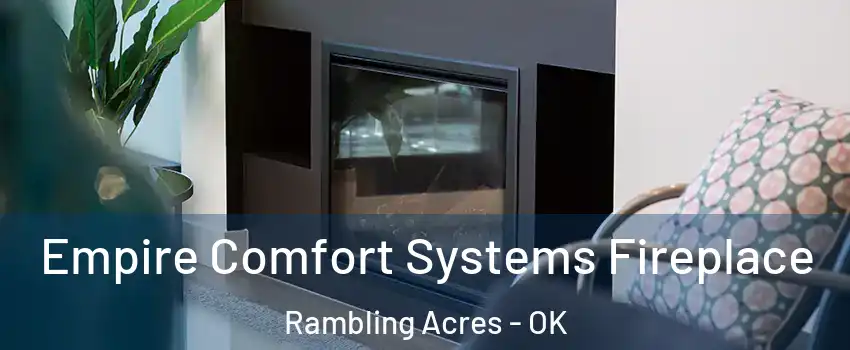 Empire Comfort Systems Fireplace Rambling Acres - OK