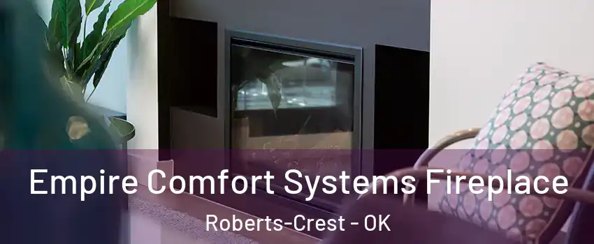 Empire Comfort Systems Fireplace Roberts-Crest - OK