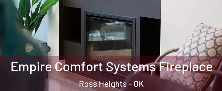 Empire Comfort Systems Fireplace Ross Heights - OK