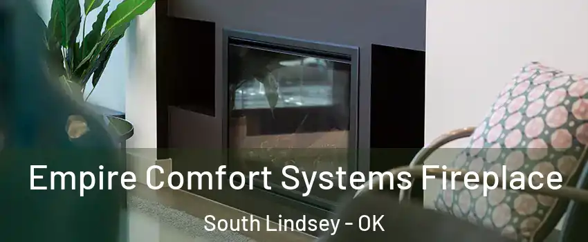 Empire Comfort Systems Fireplace South Lindsey - OK