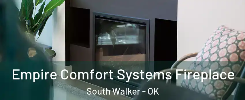 Empire Comfort Systems Fireplace South Walker - OK