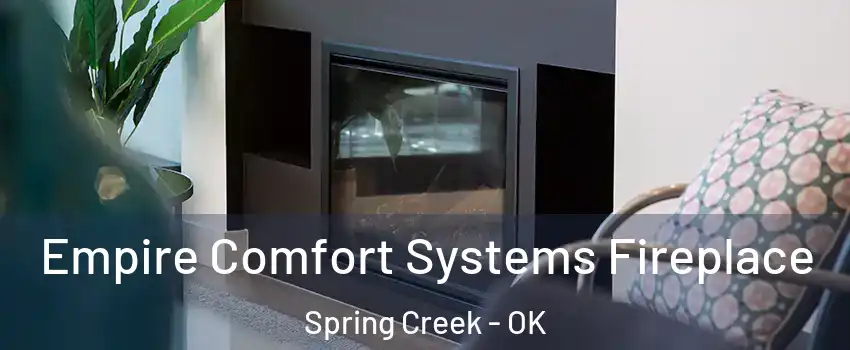 Empire Comfort Systems Fireplace Spring Creek - OK