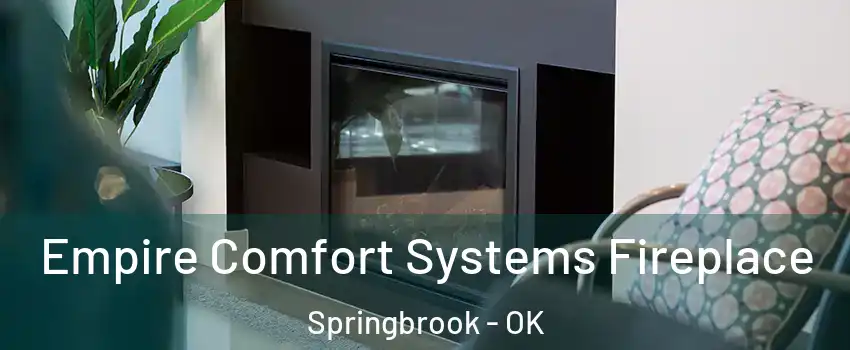 Empire Comfort Systems Fireplace Springbrook - OK
