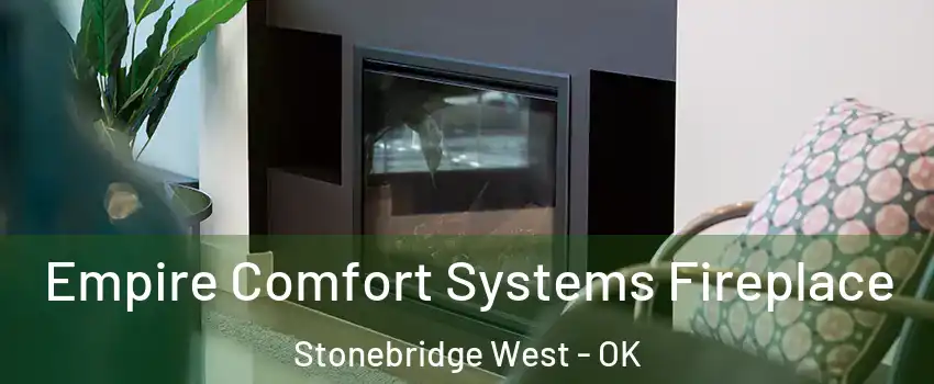 Empire Comfort Systems Fireplace Stonebridge West - OK