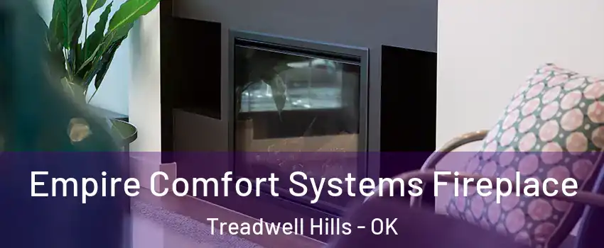 Empire Comfort Systems Fireplace Treadwell Hills - OK
