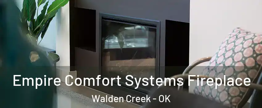 Empire Comfort Systems Fireplace Walden Creek - OK