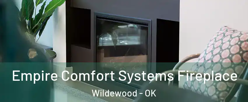 Empire Comfort Systems Fireplace Wildewood - OK