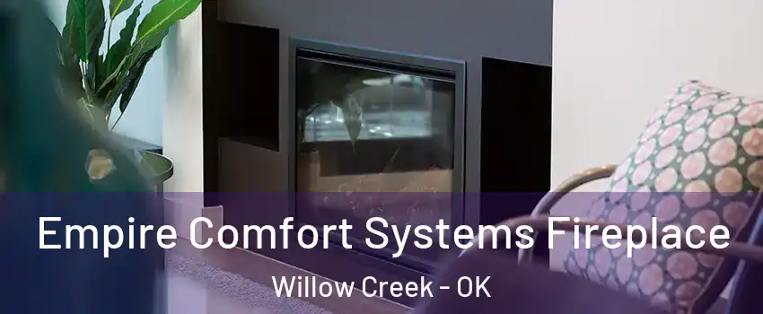 Empire Comfort Systems Fireplace Willow Creek - OK