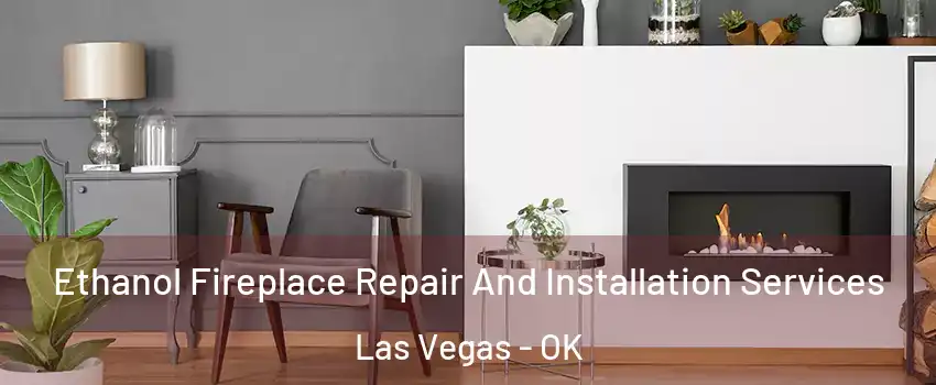 Ethanol Fireplace Repair And Installation Services Las Vegas - OK