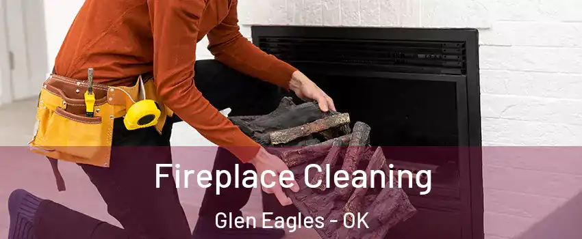Fireplace Cleaning Glen Eagles - OK