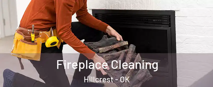 Fireplace Cleaning Hillcrest - OK