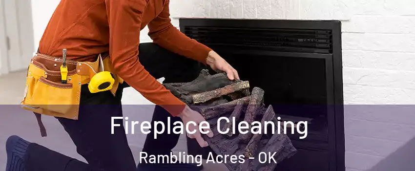 Fireplace Cleaning Rambling Acres - OK