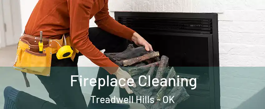 Fireplace Cleaning Treadwell Hills - OK