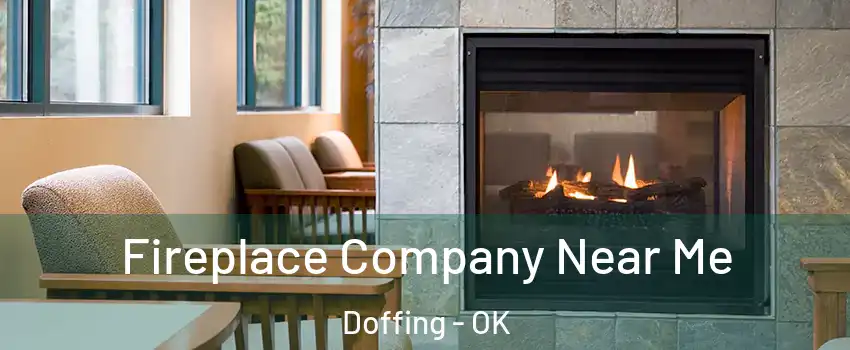 Fireplace Company Near Me Doffing - OK