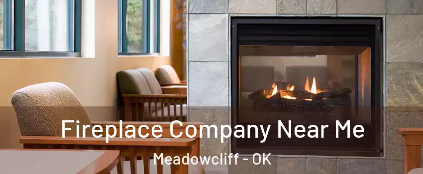 Fireplace Company Near Me Meadowcliff - OK