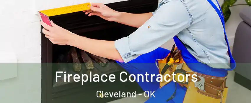 Fireplace Contractors Cleveland - OK
