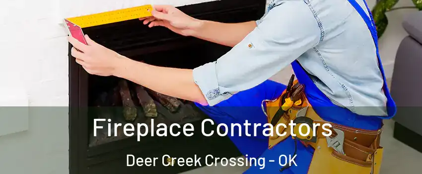 Fireplace Contractors Deer Creek Crossing - OK