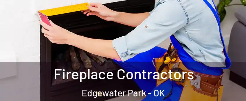 Fireplace Contractors Edgewater Park - OK