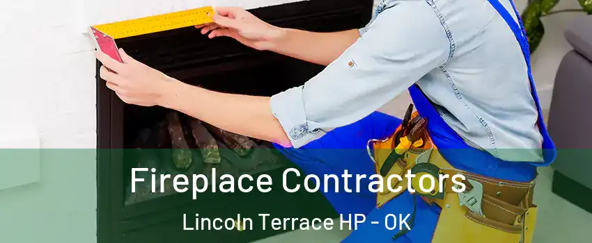 Fireplace Contractors Lincoln Terrace HP - OK