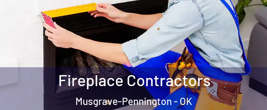 Fireplace Contractors Musgrave-Pennington - OK