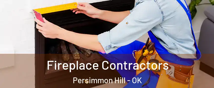 Fireplace Contractors Persimmon Hill - OK