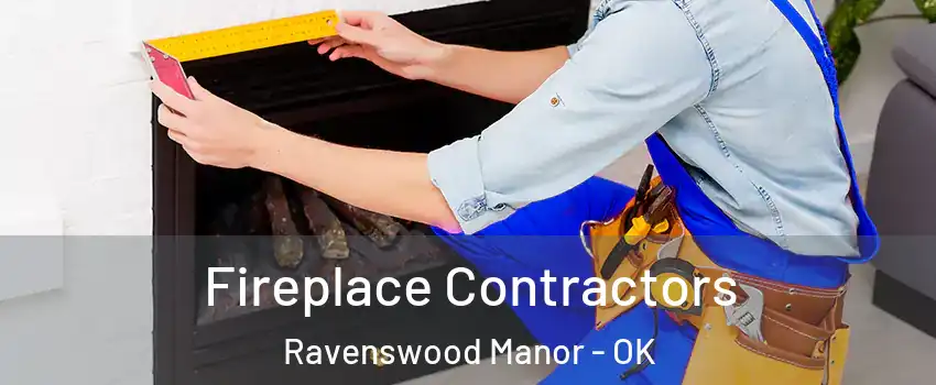 Fireplace Contractors Ravenswood Manor - OK