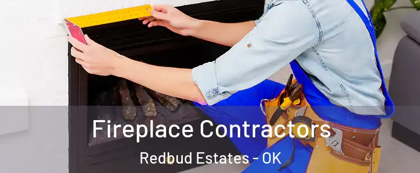 Fireplace Contractors Redbud Estates - OK