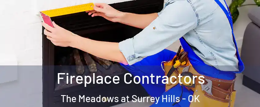 Fireplace Contractors The Meadows at Surrey Hills - OK