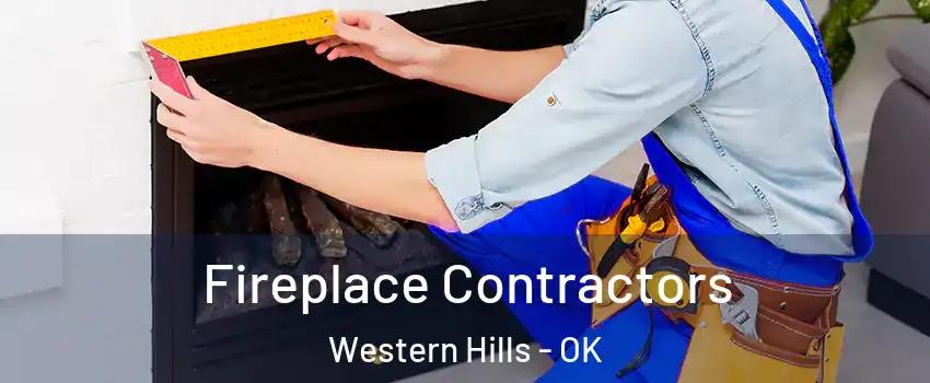 Fireplace Contractors Western Hills - OK