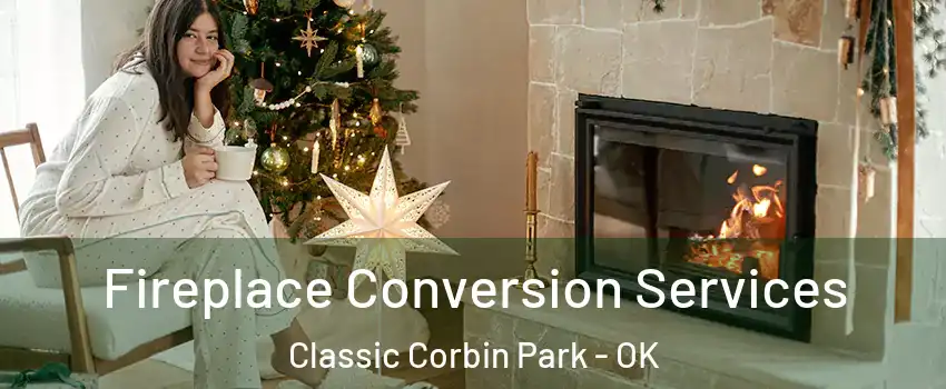 Fireplace Conversion Services Classic Corbin Park - OK
