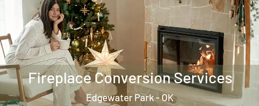 Fireplace Conversion Services Edgewater Park - OK