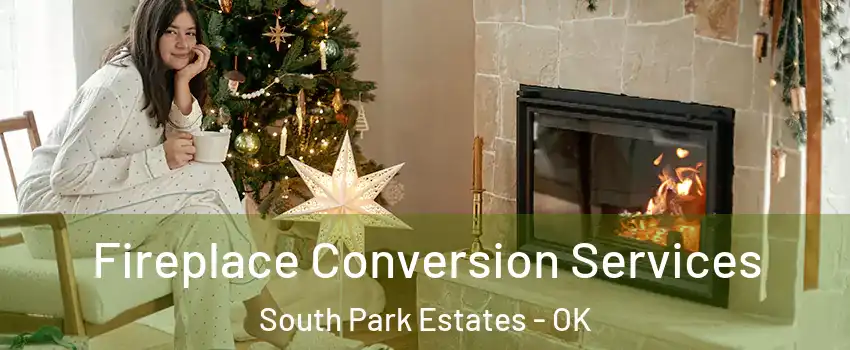 Fireplace Conversion Services South Park Estates - OK