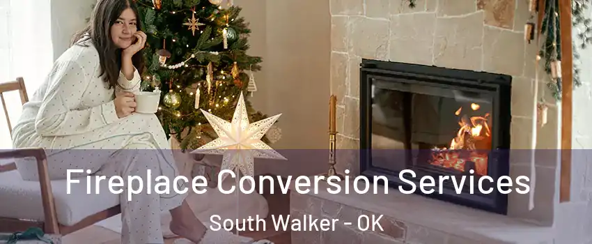 Fireplace Conversion Services South Walker - OK